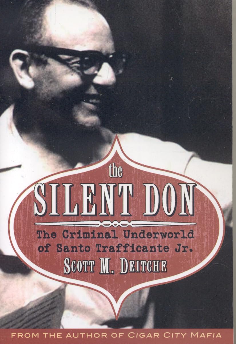 The Silent Don: The Criminal Underworld of Santo Trafficante Jr.,Used