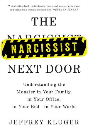 The Narcissist Next Door: Understanding the Monster in Your Family, in Your Office, in Your Bedin Your World,Used