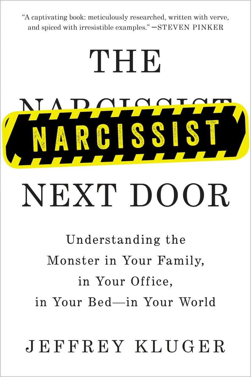 The Narcissist Next Door: Understanding the Monster in Your Family, in Your Office, in Your Bedin Your World,Used