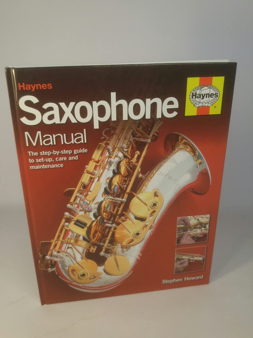 Saxophone Manual: Choosing, Setting Up and Maintaining a Saxophone,New