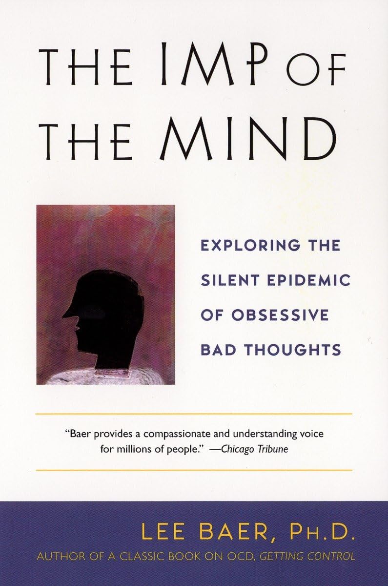 The Imp of the Mind: Exploring the Silent Epidemic of Obsessive Bad Thoughts,Used