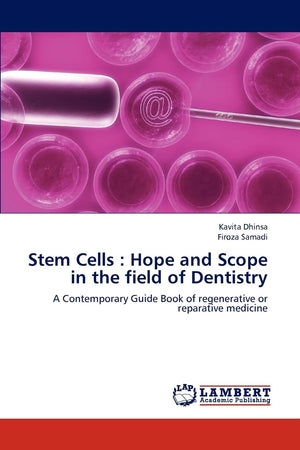 Stem Cells : Hope and Scope in the field of Dentistry: A Contemporary Guide Book of regenerative or reparative medicine,Used
