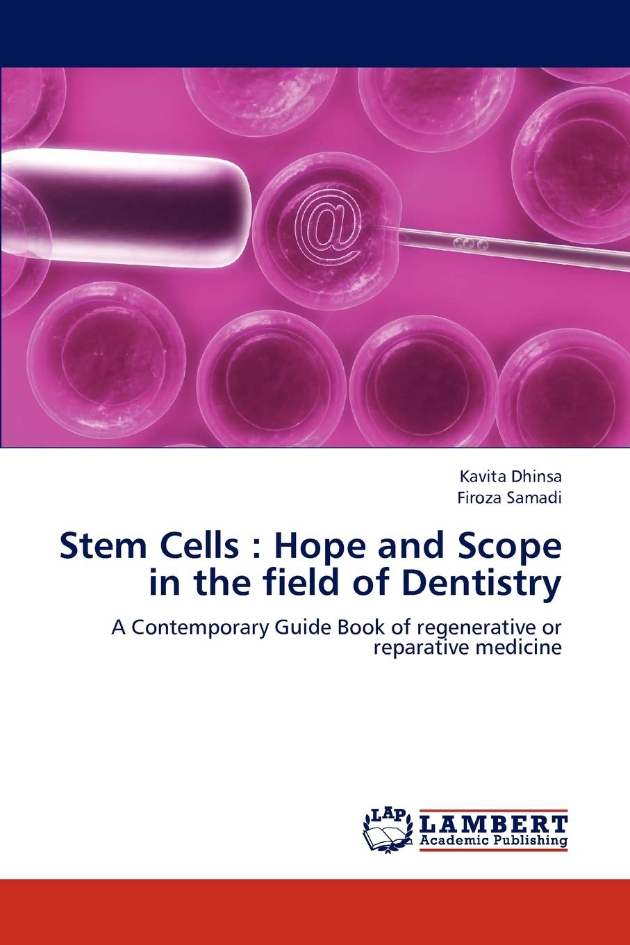 Stem Cells : Hope and Scope in the field of Dentistry: A Contemporary Guide Book of regenerative or reparative medicine,Used