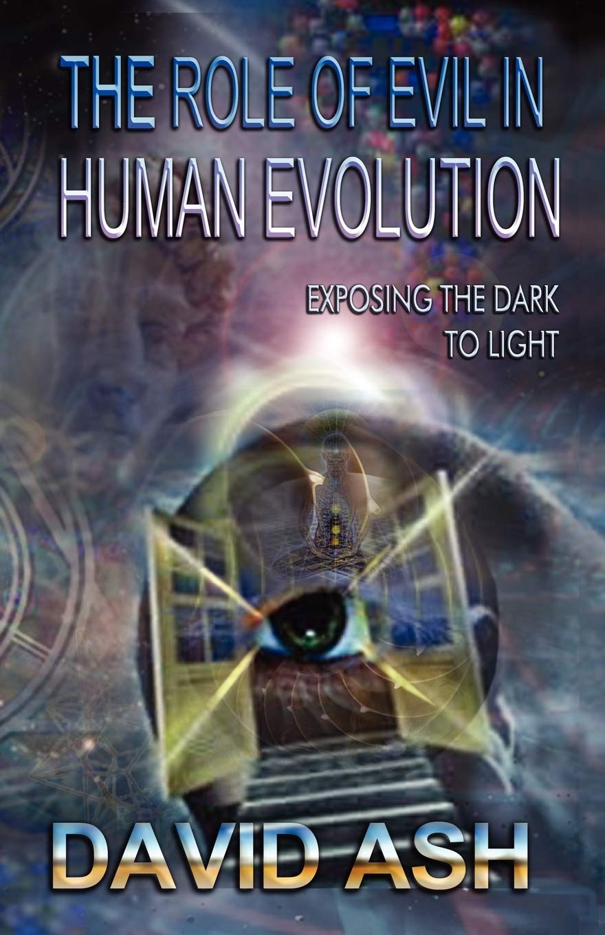 The Role of Evil in Human Evolution: Exposing the Dark to Light,Used