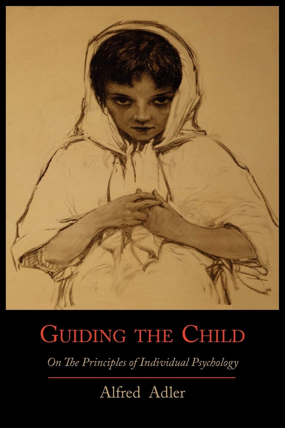 Guiding The Child On The Principles Of Individual Psychology,Used