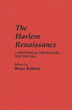 The Harlem Renaissance: A Historical Dictionary For The Era