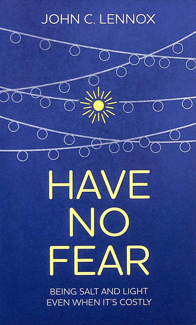 Have No Fear: Being Salt And Light Even When It'S Costly