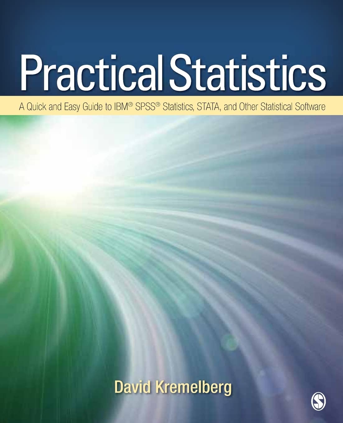 Practical Statistics: A Quick and Easy Guide to IBM SPSS Statistics, STATA, and Other Statistical Software,Used