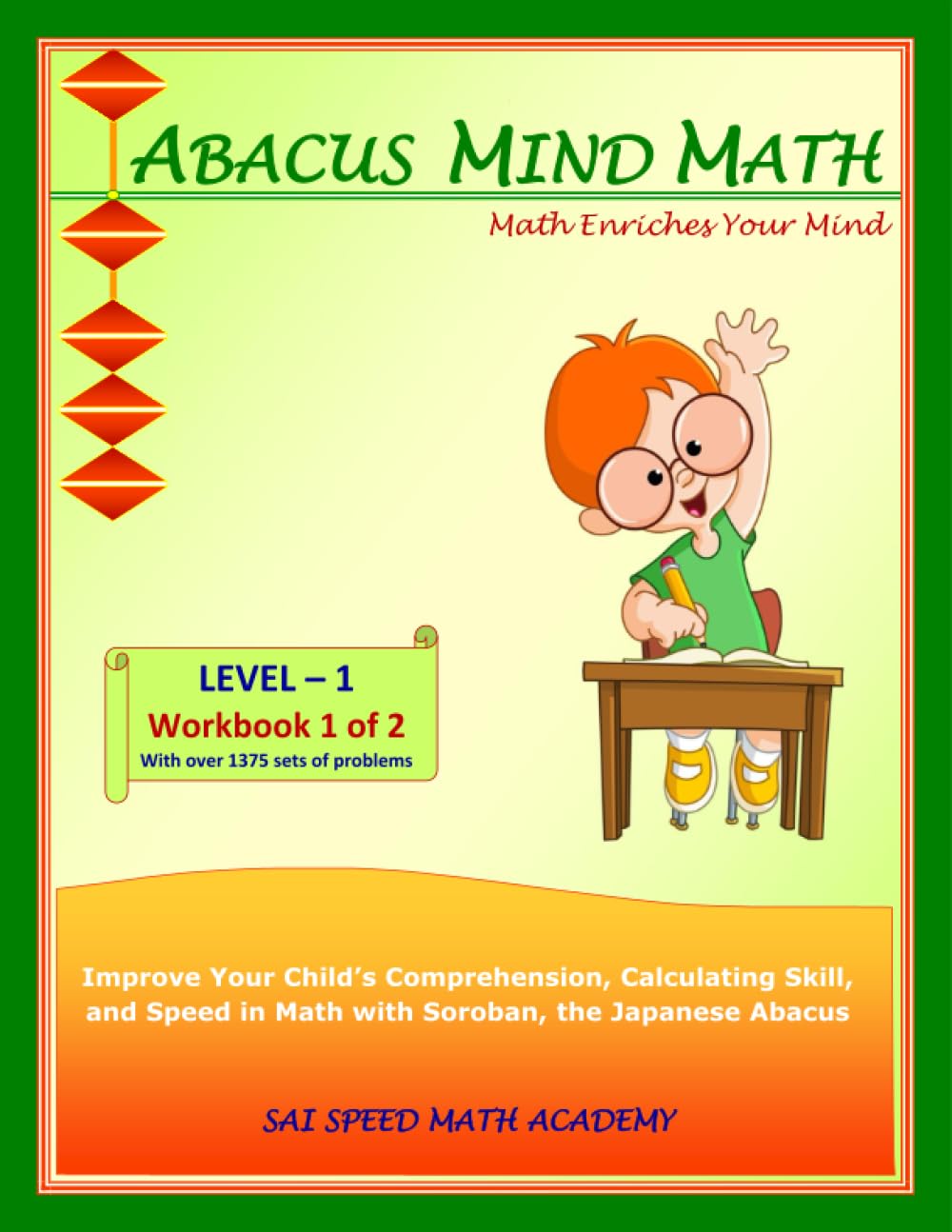 Abacus Mind Math Level 1 Workbook 1 of 2: Excel at Mind Math with Soroban, a Japanese Abacus (Abacus Mind Math  Level  1 Compl,Used
