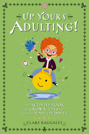 Up Yours  Adulting