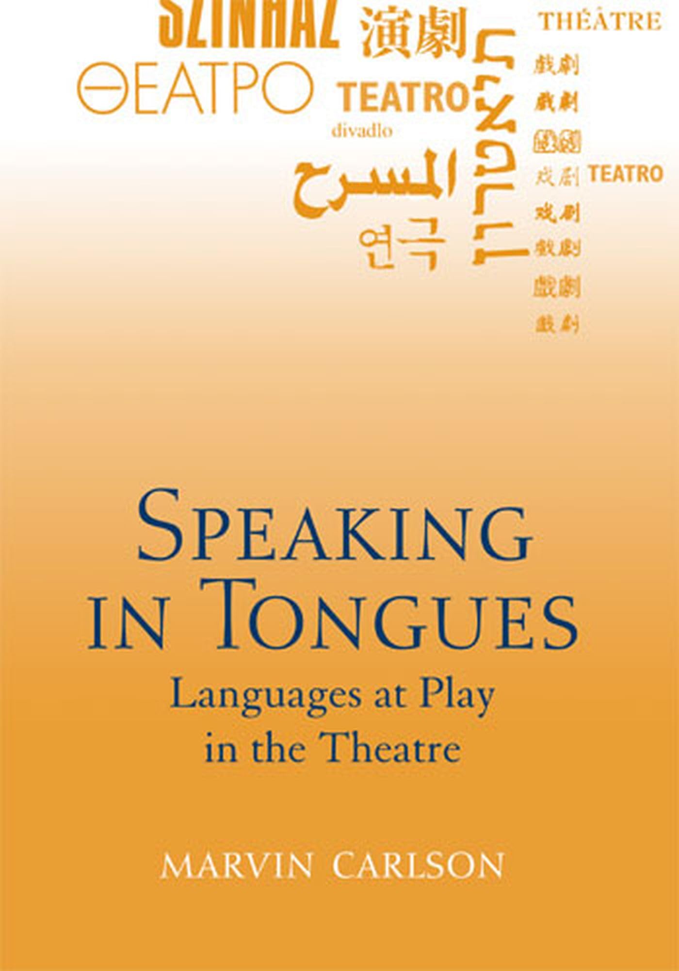 Speaking in Tongues: Languages at Play in the Theatre,Used