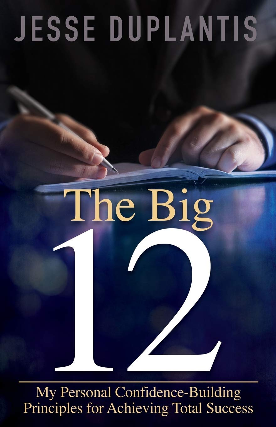 The Big 12: My Personal ConfidenceBuilding Principles for Achieving Total Success,Used