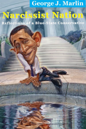 Narcissist Nation: Reflections of a BlueState Conservative,Used