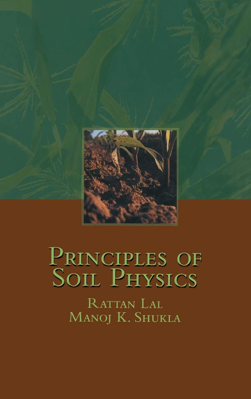 Principles Of Soil Physics (Books In Soils, Plants & The Environment, 102),Used