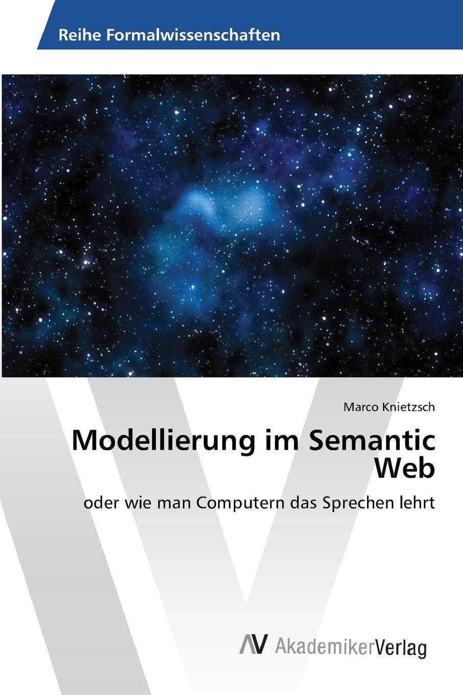 Modellierung im Semantic Web: oder wie man Computern das Sprechen lehrt (German Edition),Used
