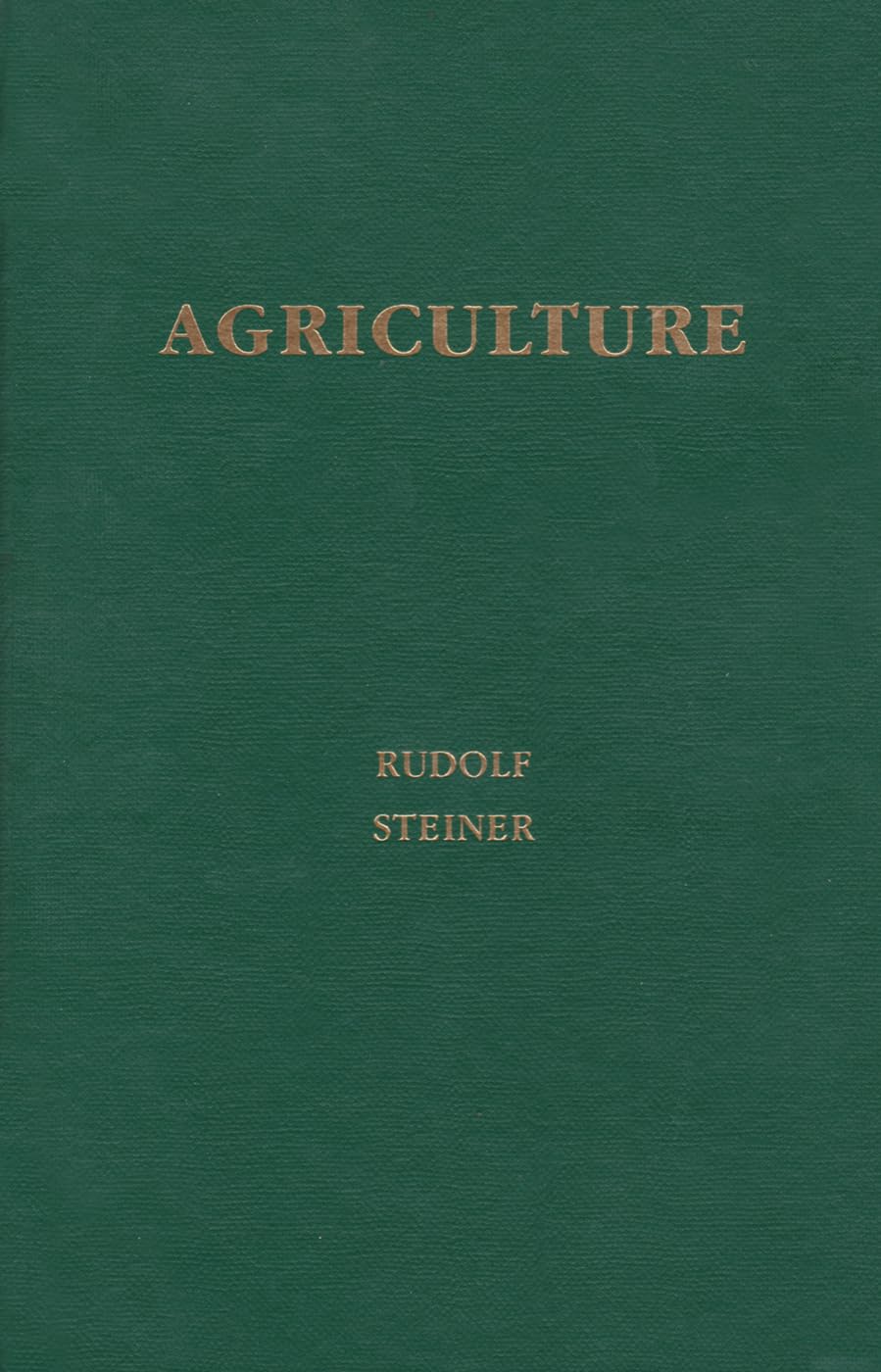 Agriculture: Spiritual Foundations For The Renewal Of Agriculture (Cw 327)