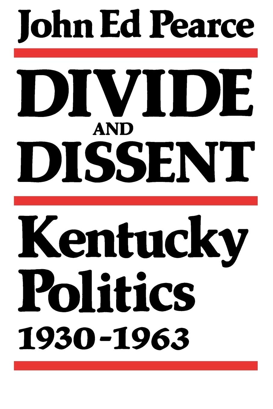 Divide And Dissent: Kentucky Politics, 19301963,Used