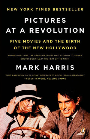 Pictures At A Revolution: Five Movies And The Birth Of The New Hollywood,New