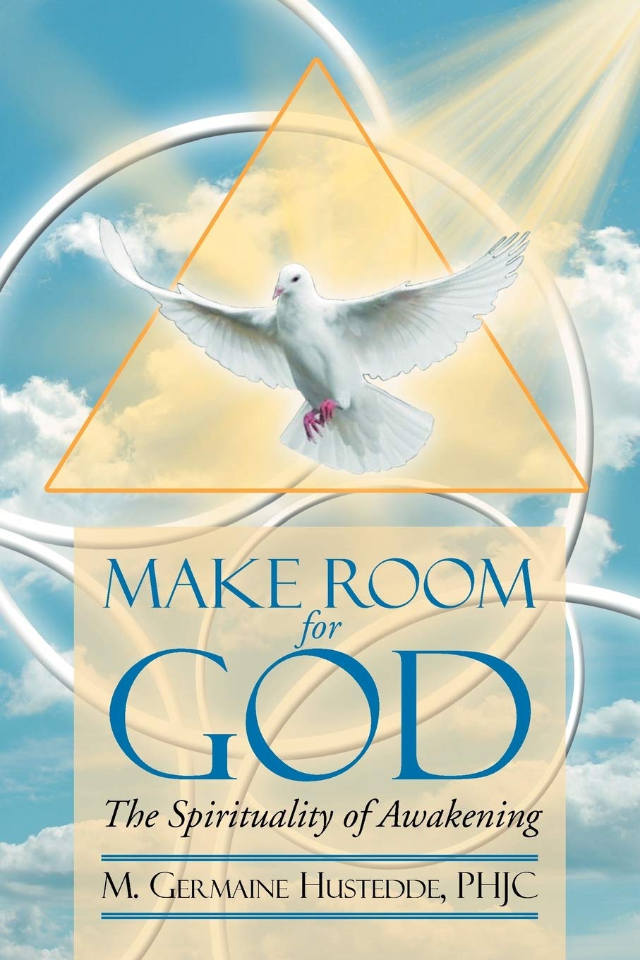 Make Room For God The Spirituality Of Awakening: The Spirituality Of Awakening,Used