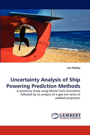 Uncertainty Analysis of Ship Powering Prediction Methods: A sensitivity study using Monte Carlo Simulation followed by an analys,Used