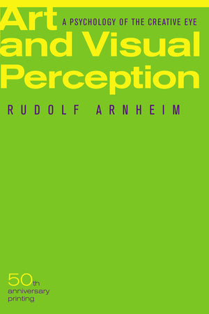 Art and Visual Perception, Second Edition: A Psychology of the Creative Eye,Used