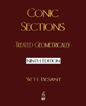 Conic Sections: Treated Geometrically,Used