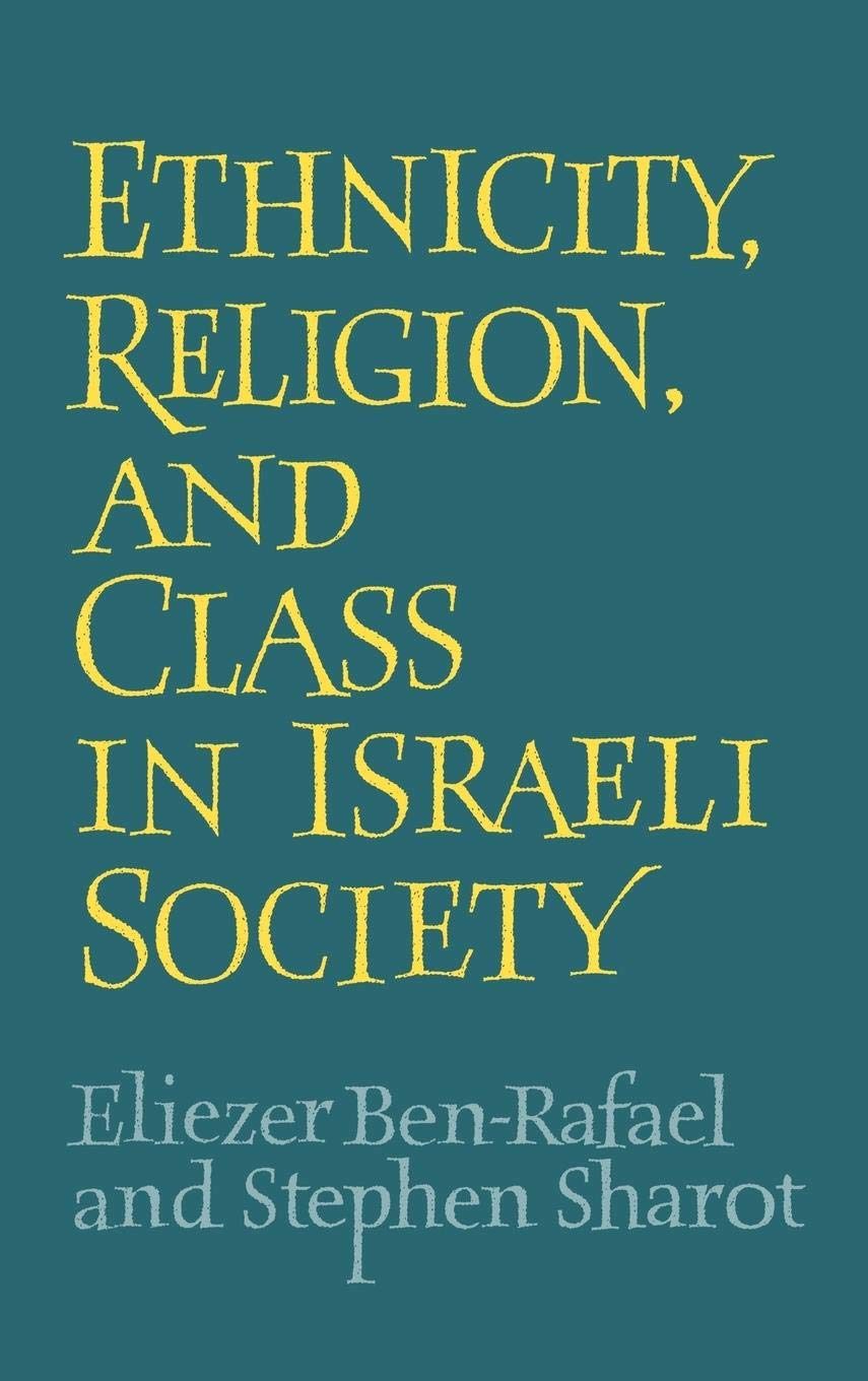 Ethnicity, Religion and Class in Israeli Society,New