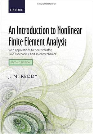 An Introduction to Nonlinear Finite Element Analysis: with applications to heat transfer, fluid mechanics, and solid mechanics,Used