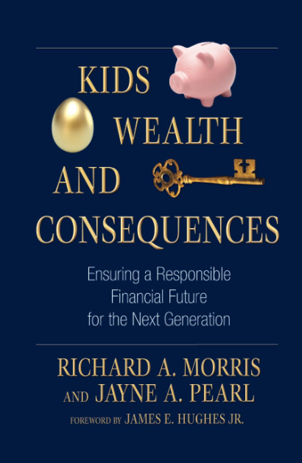 Kids, Wealth, And Consequences: Ensuring A Responsible Financial Future For The Next Generation,New