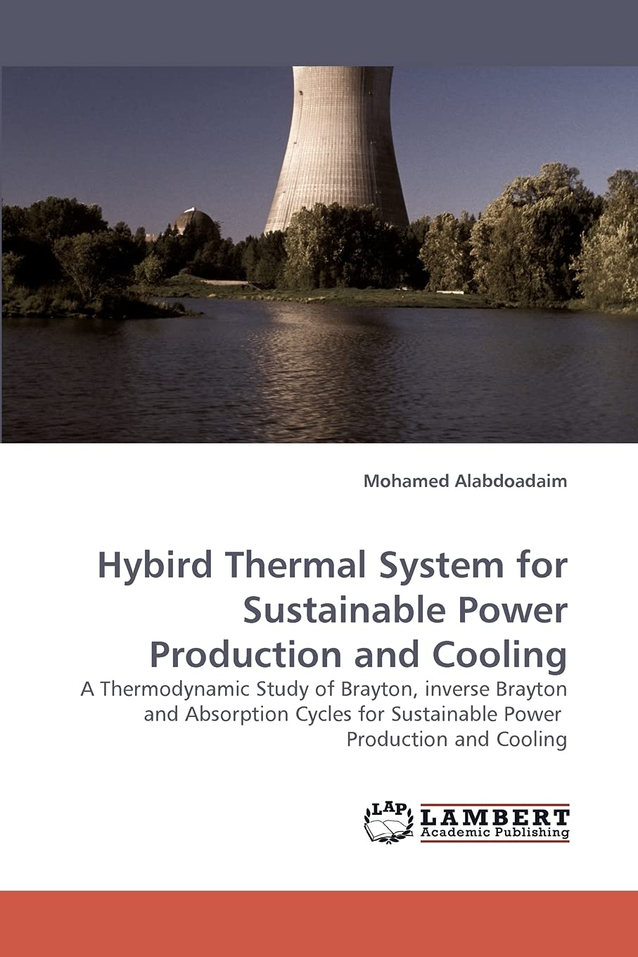 Hybird Thermal System for Sustainable Power Production and Cooling: A Thermodynamic Study of Brayton, inverse Brayton and Absorp,Used