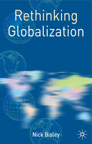 Rethinking Globalization (Rethinking World Politics, 5),Used