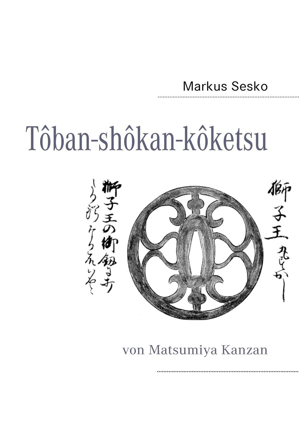 Tbanshkankketsu: von Matsumiya Kanzan (German Edition),Used