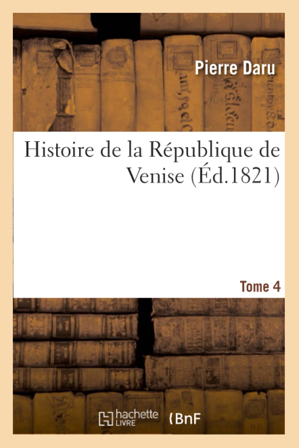 Histoire De La Rpublique De Venise. Tome 4 (D.1821) (French Edition),New