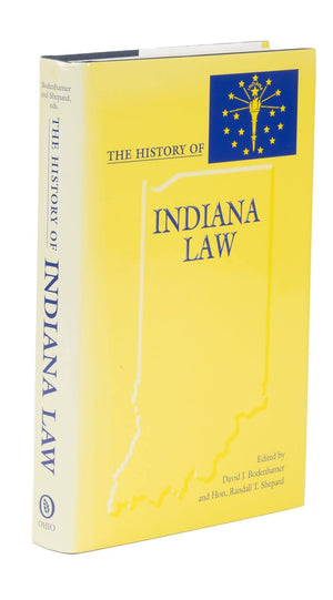 The History Of Indiana Law (Law Society & Politics In The Midwest),Used
