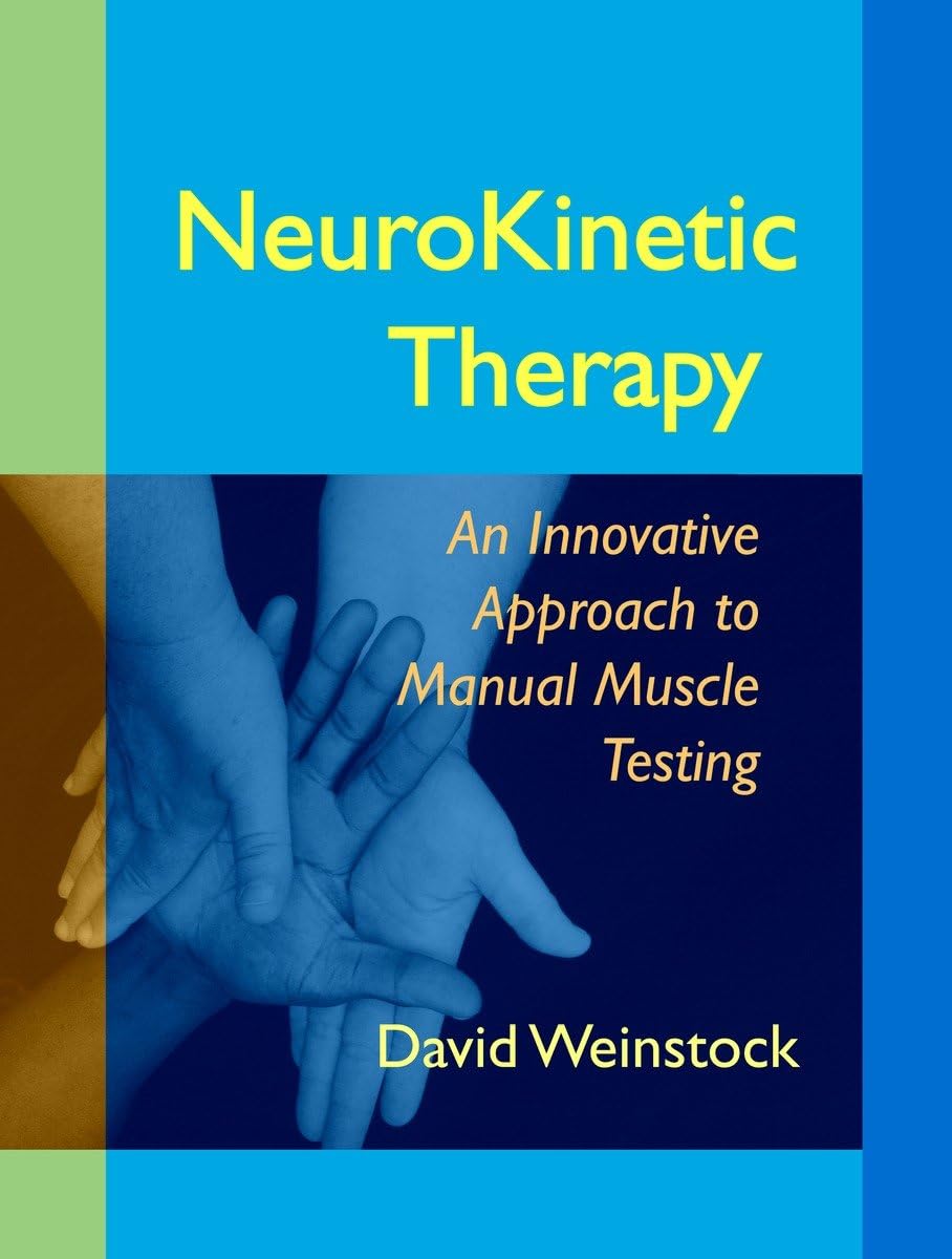 Neurokinetic Therapy: An Innovative Approach To Manual Muscle Testing-used
