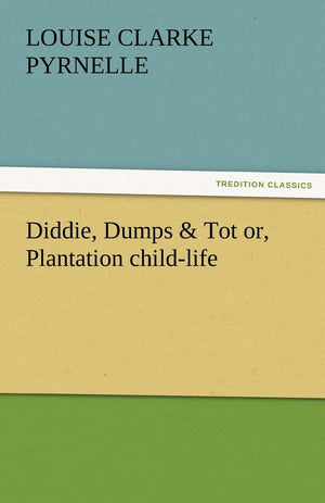 Diddie, Dumps & Tot Or, Plantation ChildLife,Used