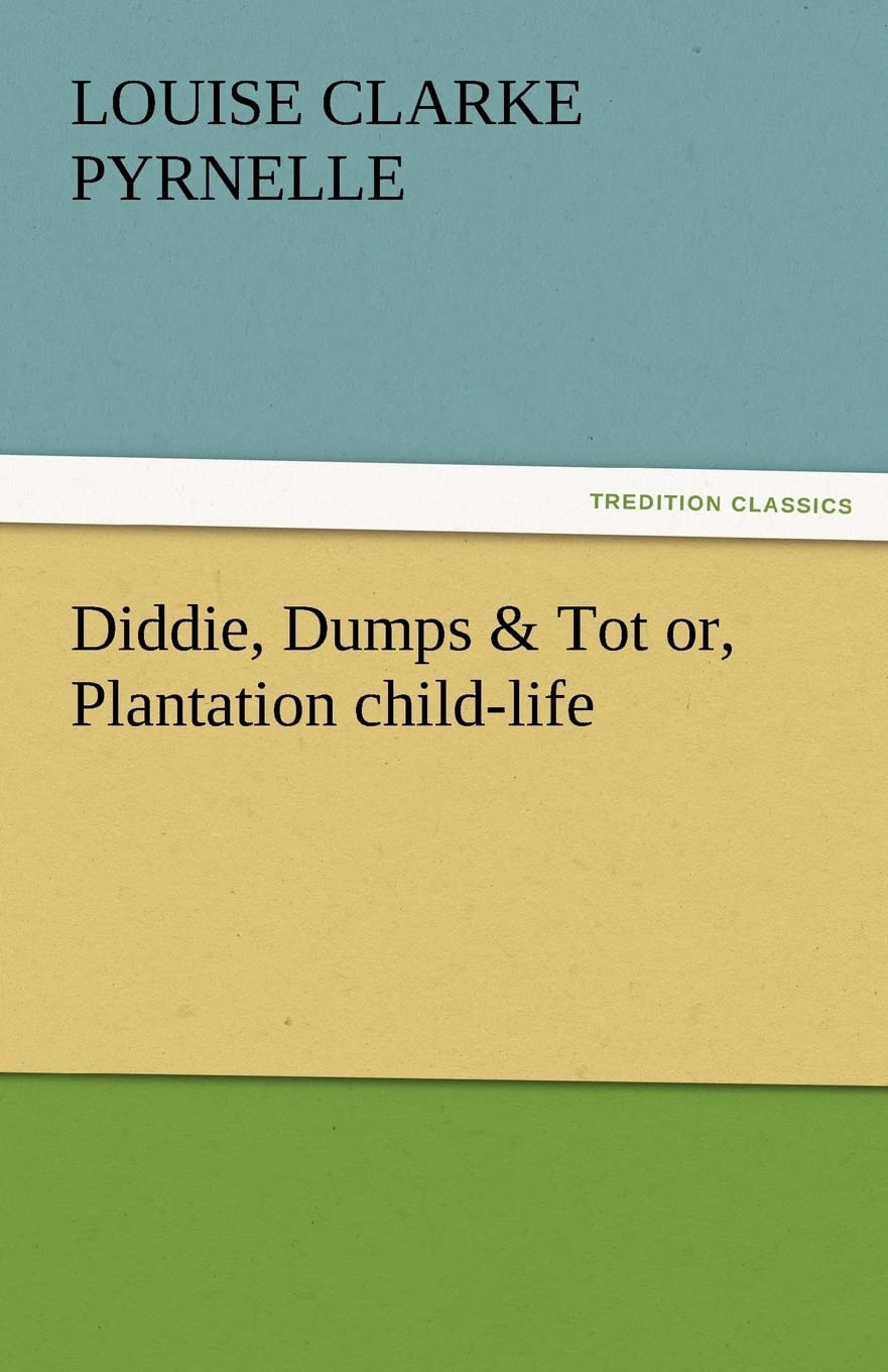 Diddie, Dumps & Tot Or, Plantation ChildLife,Used