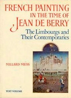 French Painting in the Time of Jean De Berry: The Limbourgs and Their Contemporaries (2 vols.) (The Franklin Jasper Walls Lectur,Used