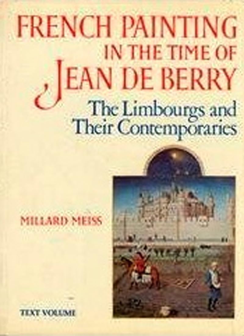 French Painting in the Time of Jean De Berry: The Limbourgs and Their Contemporaries (2 vols.) (The Franklin Jasper Walls Lectur,Used