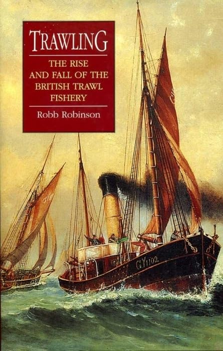 Trawling: The Rise and Fall of the British Trawl Fishery (Exeter Maritime Studies),Used