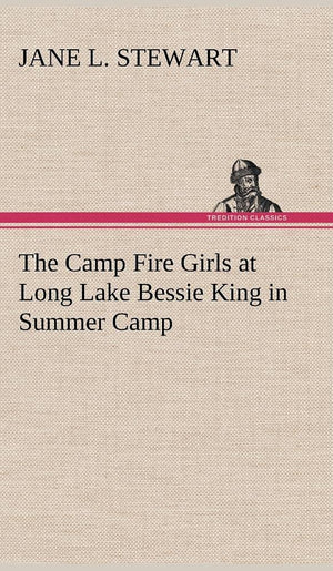 The Camp Fire Girls at Long Lake Bessie King in Summer Camp,Used