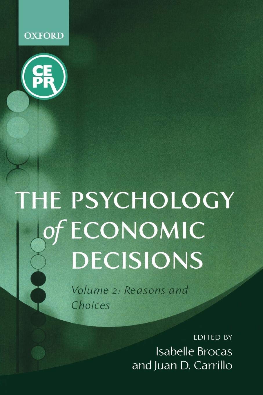 The Psychology Of Economic Decisions: Volume 2: Reasons And Choices (Centre For Economic Policy Research)