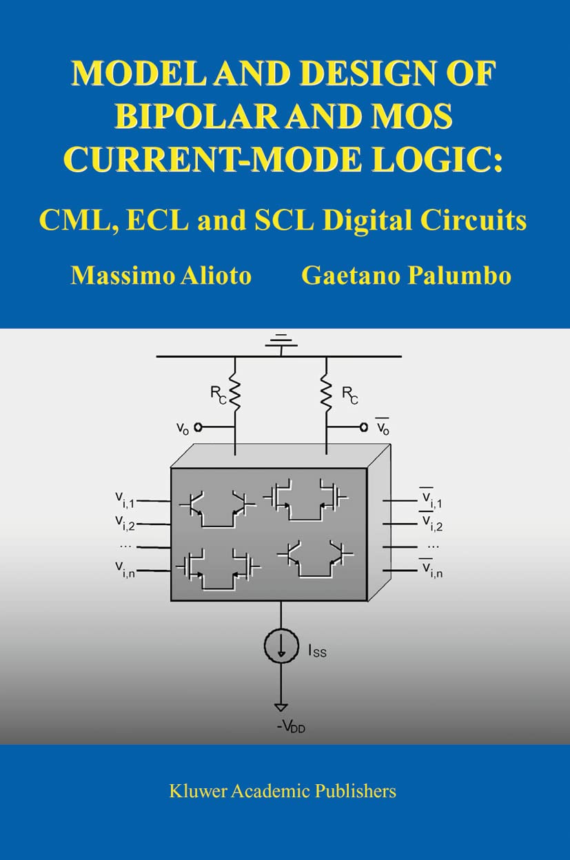 Model and Design of Bipolar and MOS CurrentMode Logic: CML, ECL and SCL Digital Circuits,Used