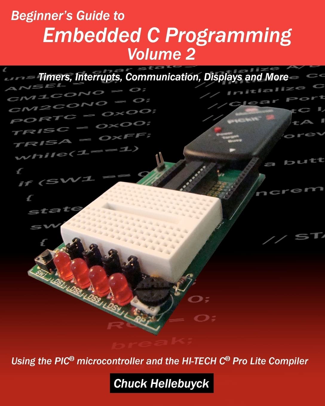 Beginner's Guide to Embedded C Programming  Volume 2: Timers, Interrupts, Communication, Displays and More,Used