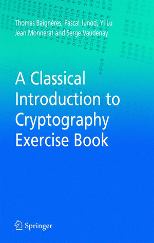 A Classical Introduction To Cryptography Exercise Book,New