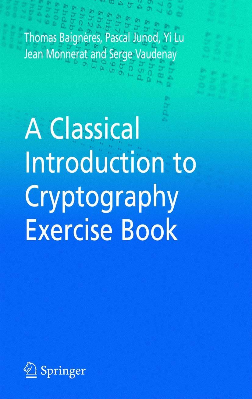 A Classical Introduction To Cryptography Exercise Book,New