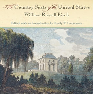 The Country Seats of the United States (Penn Studies in Landscape Architecture),Used