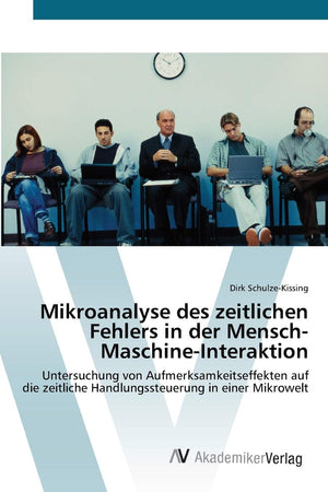 Mikroanalyse des zeitlichen Fehlers in der MenschMaschineInteraktion: Untersuchung von Aufmerksamkeitseffekten auf die zeitlic,Used
