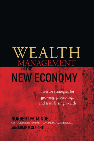 Wealth Management in the New Economy: Investor Strategies for Growing, Protecting and Transferring Wealth,Used