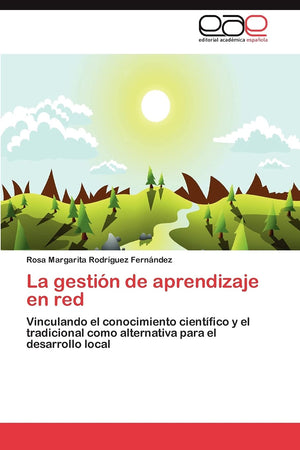 La gestin de aprendizaje en red: Vinculando el conocimiento cientfico y el tradicional como alternativa para el desarrollo l,Used